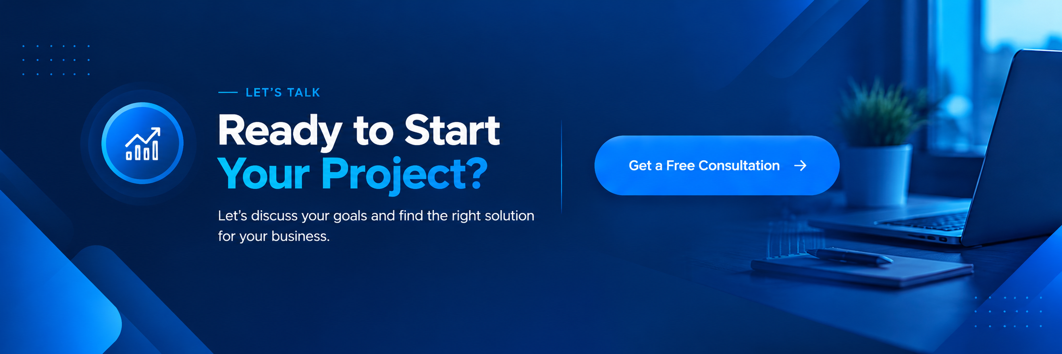 Ready to Start Your Project